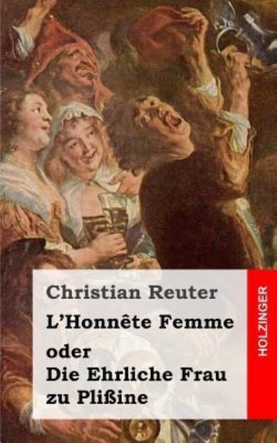 Cover for Christian Reuter · L'honnete Femme Oder Die Ehrliche Frau Zu Plissine (Paperback Book) (2013)