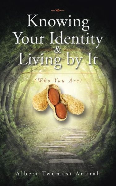 Cover for Albert Twumasi Ankrah · Knowing Your Identity &amp; Living by It: (Who You Are) (Paperback Book) (2015)