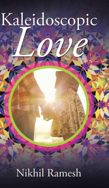 Cover for Nikhil Ramesh · Kaleidoscopic Love (Gebundenes Buch) (2015)