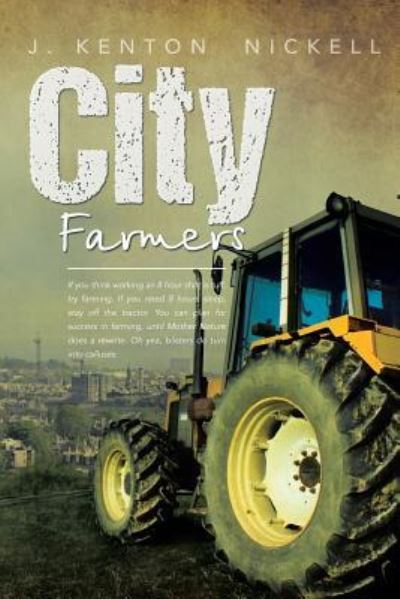 Cover for J Kenton Nickell · City Farmers (Paperback Book) (2013)