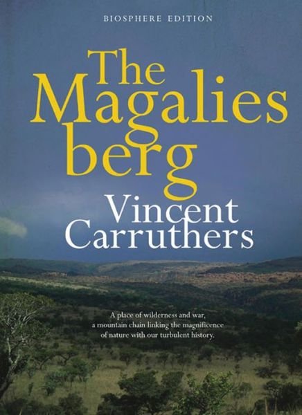 Cover for Vincent Carruthers · The Magaliesberg (Hardcover Book) [Biosphere edition] (2015)