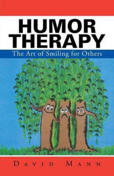 Cover for David Mann · Humor Therapy: the Art of Smiling for Others (Paperback Book) (2015)