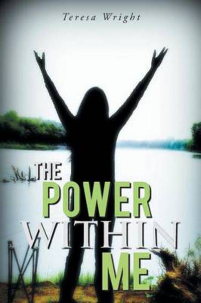 Cover for Teresa Wright · The Power Within Me (Paperback Book) (2013)