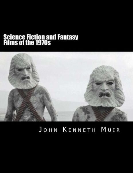Cover for John Kenneth Muir · Science Fiction and Fantasy Films of the 1970s (Paperback Book) (2013)
