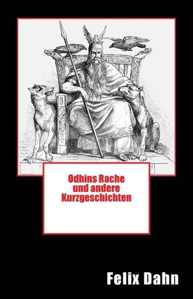 Cover for Felix Dahn · Odhins Rache Und Andere Kurzgeschichten (Paperback Book) (2013)