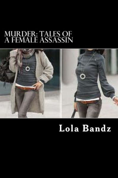 Lola Bandz · Murder: Tales of a Female Assassin (Paperback Bog) (2014)