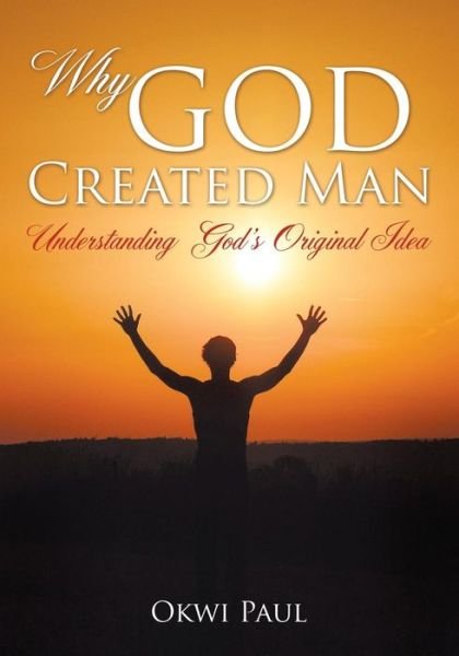 Cover for Okwi Paul · Why God Created Man (Paperback Bog) (2015)