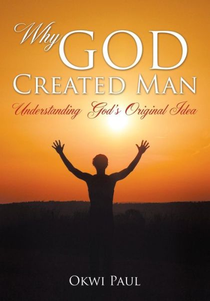 Cover for Okwi Paul · Why God Created Man (Paperback Book) (2015)