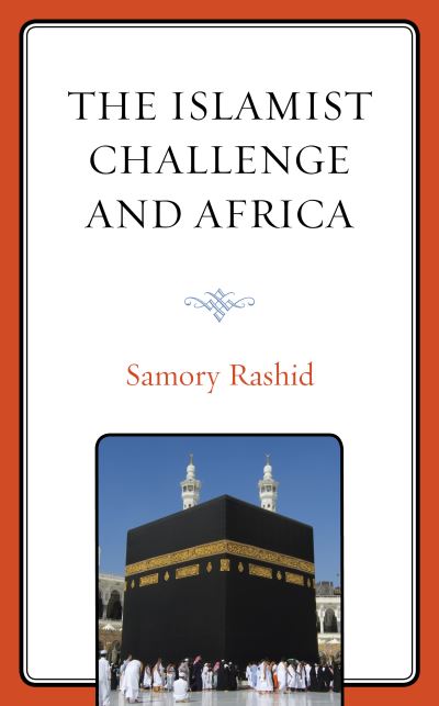 Cover for Samory Rashid · The Islamist Challenge and Africa (Hardcover Book) (2018)