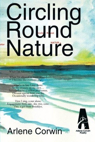 Cover for Arlene Corwin · Circling Round Nature (Paperback Book) (2014)