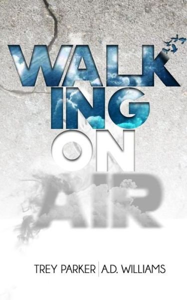 Cover for Trey Parker · Walking on Air: Success Tips for the Young, Fly and Foolish (Pocketbok) (2014)