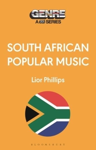 South African Popular Music - Genre: A 33 1/3 Series - Phillips, Lior (Music Journalist, USA) - Livros - Bloomsbury Publishing Plc - 9781501383427 - 4 de maio de 2023
