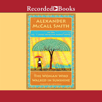 Cover for Alexander McCall Smith · The Woman Who Walked in Sunshine (CD) (2008)