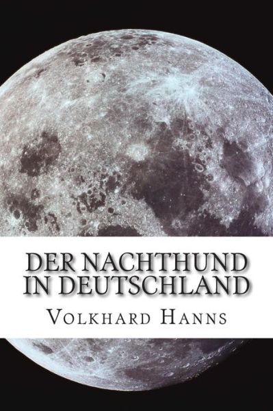 Cover for Volkhard Hanns · Der Nachthund in Deutschland: Gedichte Zur Guten Nacht (Paperback Book) (2014)