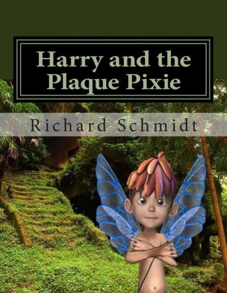 Cover for Richard Schmidt · Harry and the Plaque Pixie (Paperback Book) (2014)