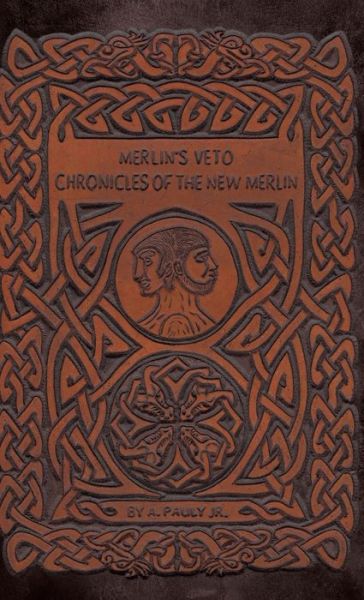 Cover for Jr. Pauly A. · Merlin's Veto : Chronicles of the New Merlin (Hardcover Book) (2016)