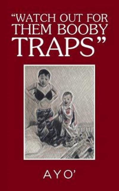 Cover for Ayo' · &quot;Watch Out for Them Booby Traps&quot; (Paperback Book) (2017)