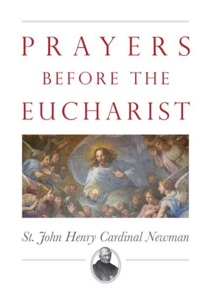 Prayers Before the Eucharist - John Henry Newman - Bøger - TAN Books - 9781505116427 - 27. november 2019