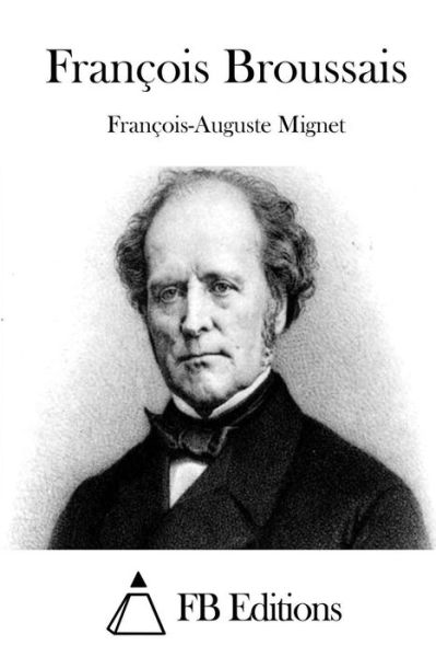 Cover for Francois-auguste Mignet · Francois Broussais (Paperback Book) (2015)