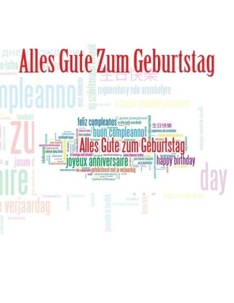 Cover for 4 Geburtstag in Allen Kategorien · Alles Gute Zum Geburtstag: Feier Und Memory Book (Taschenbuch) (2015)