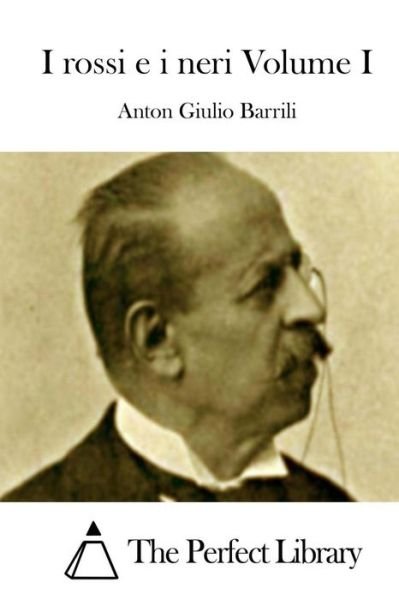 Cover for Anton Giulio Barrili · I Rossi E I Neri Volume I (Taschenbuch) (2015)