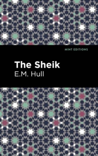 Cover for E. M. Hull · The Sheik - Mint Editions (Innbunden bok) (2021)
