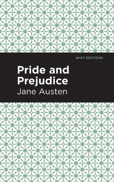 Pride and Prejudice - Mint Editions - Jane Austen - Books - Graphic Arts Books - 9781513263427 - June 18, 2020