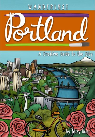 Cover for Betsy Beier · Wanderlust Portland - Wanderlust Guides (Paperback Book) (2022)