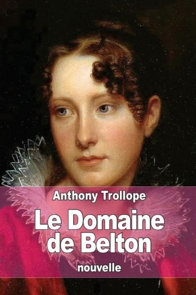 Cover for Trollope, Anthony, Ed · Le Domaine De Belton (Pocketbok) (2015)