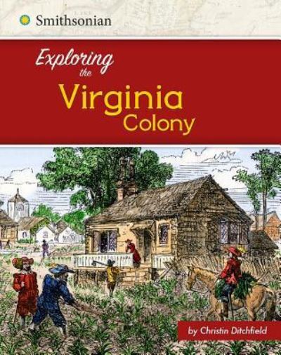 Cover for Christin Ditchfield · Exploring the Virginia Colony (Book) (2016)