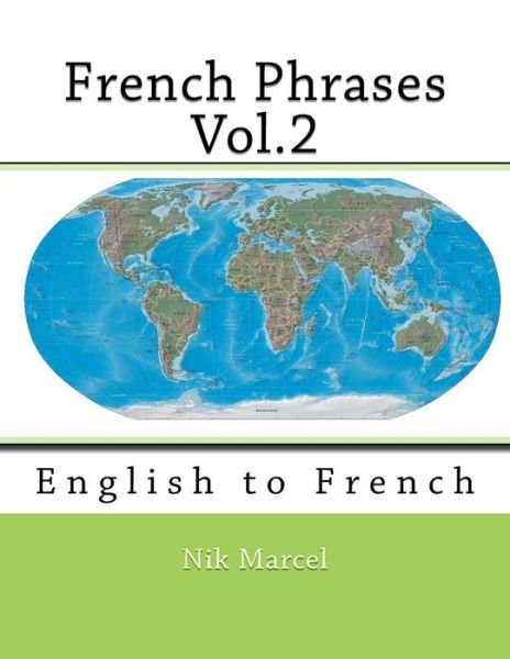 Cover for Nik Marcel · French Phrases Vol.2: English to French (Pocketbok) (2015)