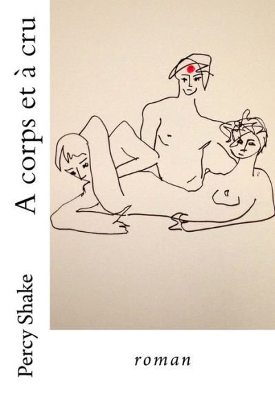 Percy Shake · A corps et a cru (Paperback Book) (2015)