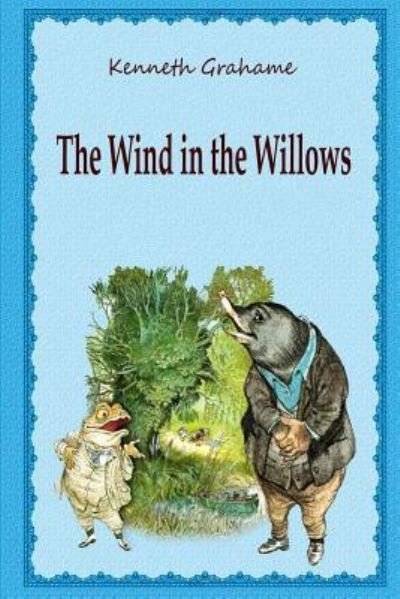 The Wind in the Willows - Kenneth Grahame - Books - Createspace Independent Publishing Platf - 9781519766427 - December 10, 2015