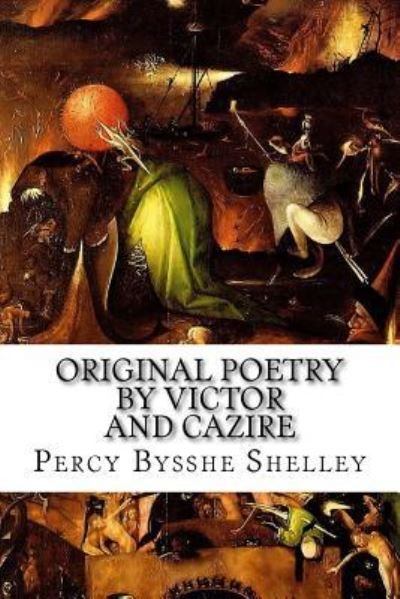 Cover for Percy Bysshe Shelley · Original Poetry by Victor and Cazire (Paperback Book) (2015)