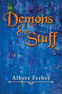 Cover for AL Ferber · Demons &amp; Stuff (Paperback Book) (2016)