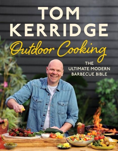 Cover for Tom Kerridge · Tom Kerridge's Outdoor Cooking: The ultimate modern barbecue bible (Hardcover Book) (2021)