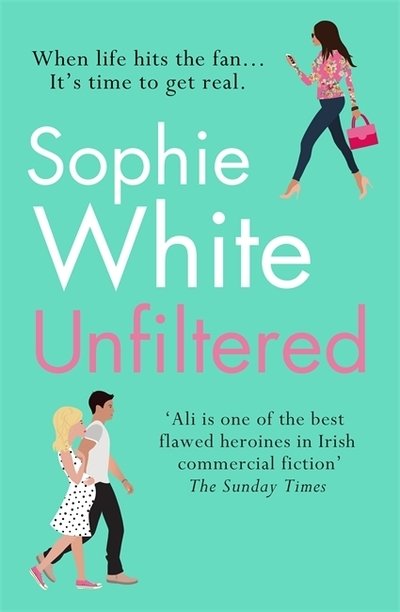Cover for Sophie White · Unfiltered: A warm and hilarious page-turner about secrets, consequences and new beginnings (Pocketbok) (2020)
