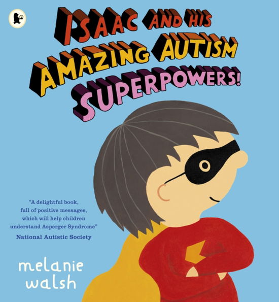 Cover for Melanie Walsh · Isaac and His Amazing Autism Superpowers! (Paperback Book) (2025)