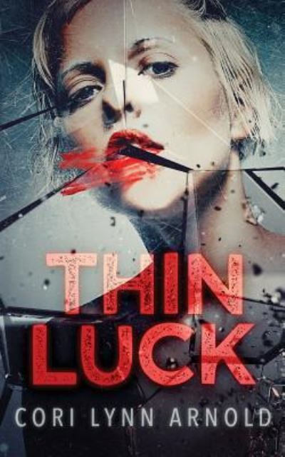 Cover for Cori Lynn Arnold · Thin Luck (Paperback Book) (2016)