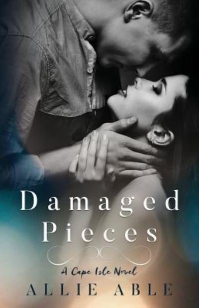 Cover for Allie Able · Damaged Pieces : A Cape Isle Novel (Paperback Book) (2016)