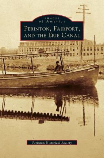 Cover for Perinton Historical Society · Perinton, Fairport, and the Erie Canal (Hardcover Book) (2001)
