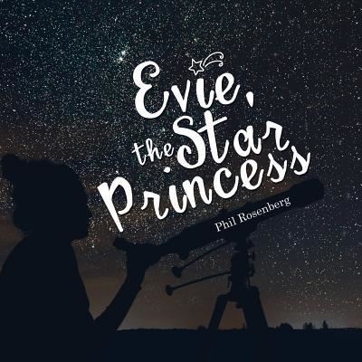 Cover for Phil Rosenberg · Evie, the Star Princess (Paperback Book) (2018)
