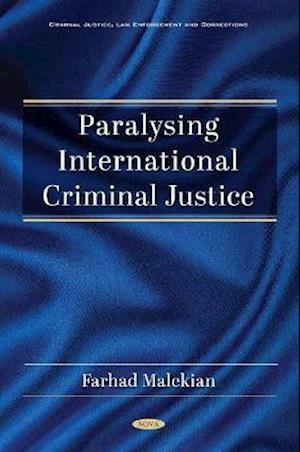 Cover for Farhad Malekian · Paralysing International Criminal Justice (Hardcover Book) (2020)