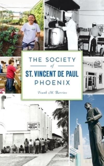 Cover for Frank M Barrios · Society of St. Vincent de Paul Phoenix (Hardcover Book) (2020)