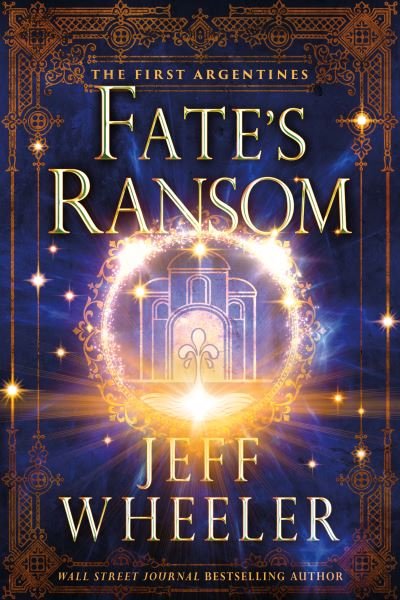 Cover for Jeff Wheeler · Fate's Ransom - The First Argentines (Paperback Book) (2022)