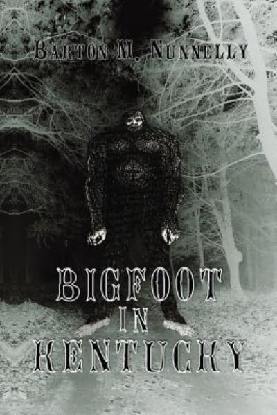 Cover for Barton M Nunnelly · Bigfoot in Kentucky (Paperback Book) (2017)