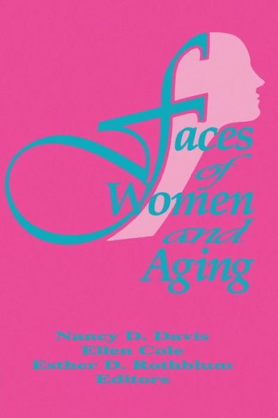 Cover for Cole, Ellen (Alaska-pacific University, Anchorage, AK, USA) · Faces of Women and Aging (Paperback Bog) (1993)