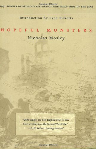 Hopeful Monsters - British Literature - Nicholas Mosley - Books - Dalkey Archive Press - 9781564782427 - June 15, 2000