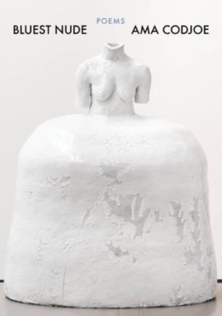 Cover for Ama Codjoe · Bluest Nude: Poems (Paperback Bog) (2022)