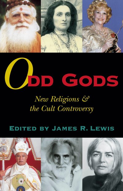 Odd Gods: New Religions and the Cult Controversy - Professor James R. Lewis - Books - Prometheus Books - 9781573928427 - February 1, 2001